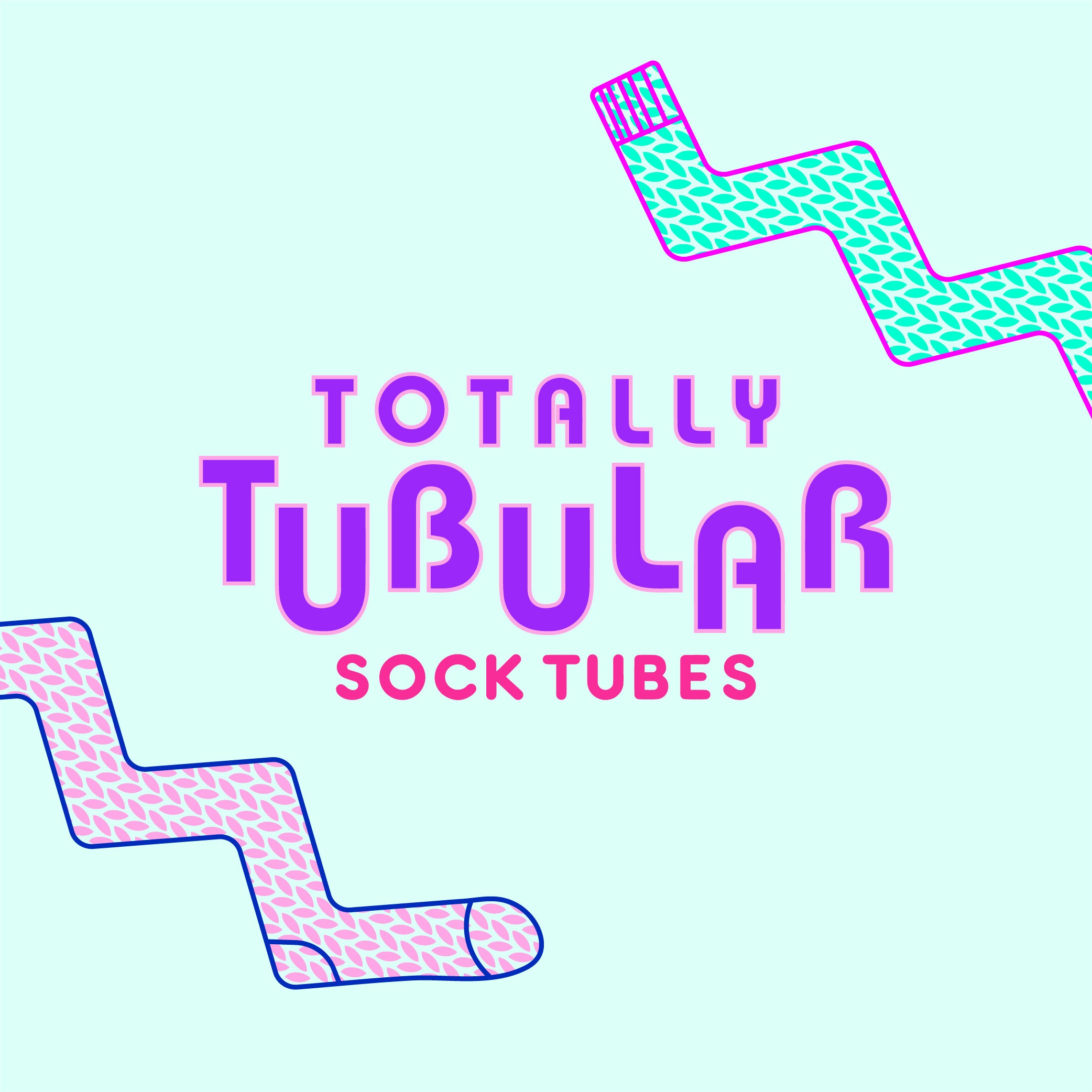 *Totally Tubular Sock Tube Appointment